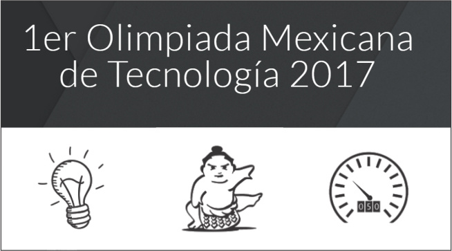 1er Olimpiada de Tecnología Mexicana 2017.